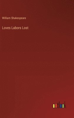 Loves Labors Lost