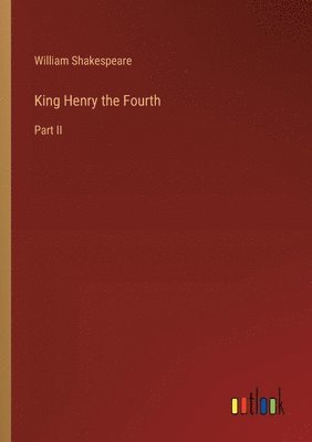 bokomslag King Henry the Fourth