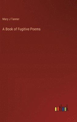 bokomslag A Book of Fugitive Poems