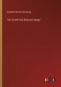 bokomslag &quot;He Giveth His Beloved Sleep&quot;