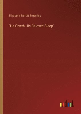 bokomslag "He Giveth His Beloved Sleep"