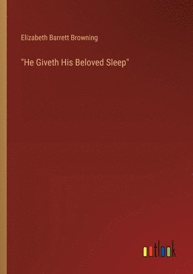 bokomslag &quot;He Giveth His Beloved Sleep&quot;