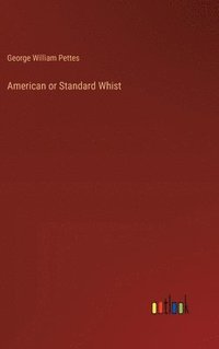 bokomslag American or Standard Whist