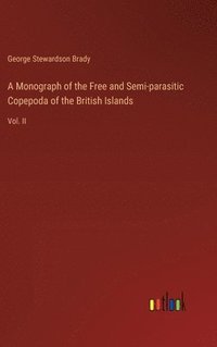 bokomslag A Monograph of the Free and Semi-parasitic Copepoda of the British Islands