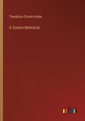 bokomslag A Caxton Memorial