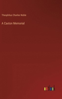 bokomslag A Caxton Memorial