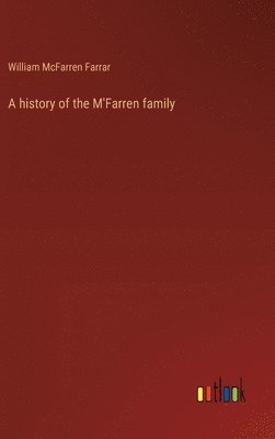 bokomslag A history of the M'Farren family