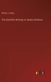 bokomslag The Scientific Writings of James Smithson
