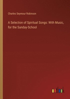 bokomslag A Selection of Spiritual Songs