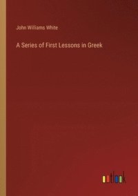 bokomslag A Series of First Lessons in Greek