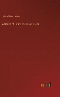 bokomslag A Series of First Lessons in Greek