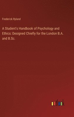 bokomslag A Student's Handbook of Psychology and Ethics