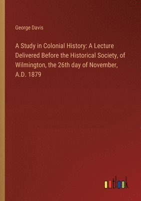 bokomslag A Study in Colonial History