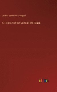 bokomslag Treatise on the Coins of the Realm