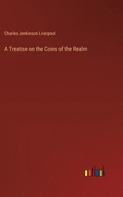 bokomslag Treatise on the Coins of the Realm
