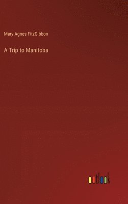 A Trip to Manitoba 1