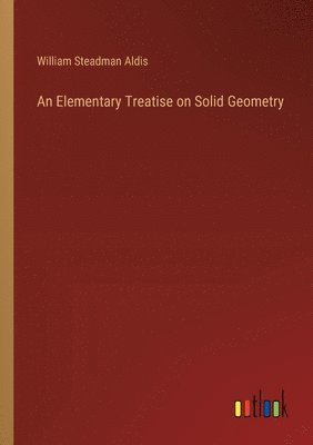 bokomslag An Elementary Treatise on Solid Geometry