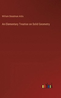 bokomslag An Elementary Treatise on Solid Geometry