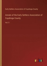 bokomslag Annals of the Early Settlers Association of Cuyahoga County