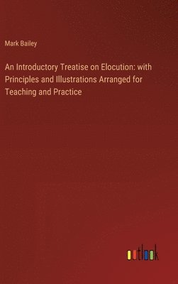 bokomslag An Introductory Treatise on Elocution