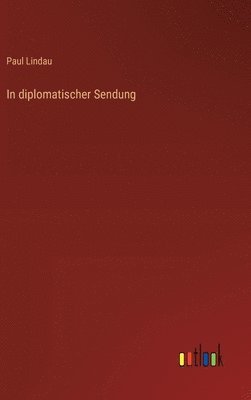 bokomslag In diplomatischer Sendung