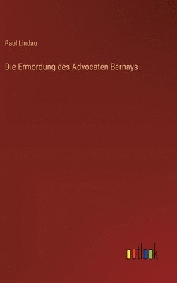 bokomslag Die Ermordung des Advocaten Bernays