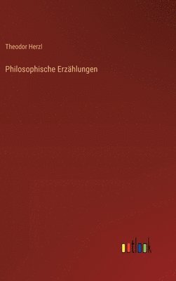 Theodor Herzl - Philosophische Erzählungen, Inbunden