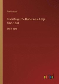 bokomslag Dramaturgische Bltter neue Folge 1875-1878