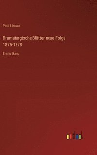 bokomslag Dramaturgische Bltter neue Folge 1875-1878