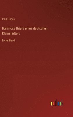 Harmlose Briefe eines deutschen Kleinstdters 1