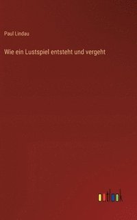 bokomslag Wie ein Lustspiel entsteht und vergeht