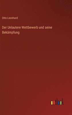 Der Unlautere Wettbewerb und seine Bekmpfung 1