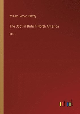 The Scot in British North America 1