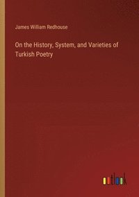 bokomslag On the History, System, and Varieties of Turkish Poetry