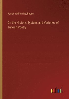bokomslag On the History, System, and Varieties of Turkish Poetry