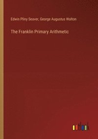 bokomslag The Franklin Primary Arithmetic