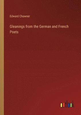 bokomslag Gleanings from the German and French Poets