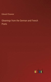 bokomslag Gleanings from the German and French Poets