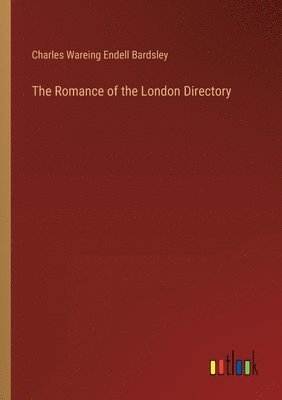 bokomslag Romance of the London Directory