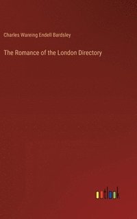 bokomslag The Romance of the London Directory