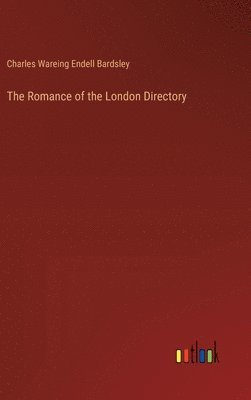 bokomslag The Romance of the London Directory