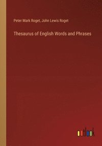 bokomslag Thesaurus of English Words and Phrases