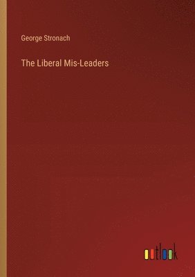 Liberal Mis-Leaders 1