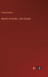 bokomslag Memoir of the Rev. John Graham