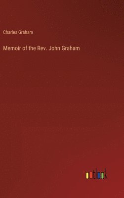 Memoir of the Rev. John Graham 1