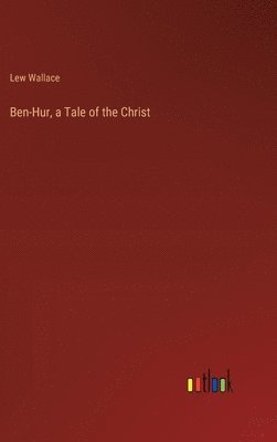 Ben-Hur, a Tale of the Christ