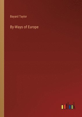 bokomslag By-Ways of Europe