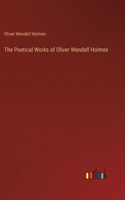 bokomslag Poetical Works of Oliver Wendell Holmes