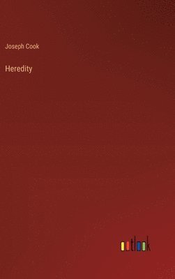 Joseph Cook - Heredity, Inbunden