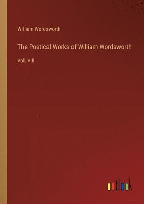 bokomslag The Poetical Works of William Wordsworth